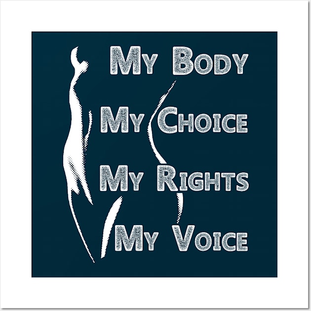 My Body My Choice Wall Art by Green Splash